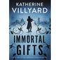 Immortal Gifts - Hardcover