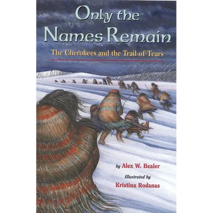 Only the Names Remain: The Cherokees and the Trail of Tears - Paperback