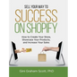 Sell Your Way to Success on Shopify: How to Create Your Store, Showcase Your Products, and Increase Your Sales (with B&W Photos) - Hardcover