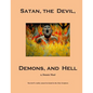 Satan, the Devil, Demons, and Hell - Paperback