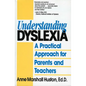 Understanding Dyslexia: A Practical Approach for Parents and Teachers - Paperback