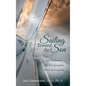 Sailing Toward the Son: Our Destination the New Jerusalem Who's Your Captain - Hardcover