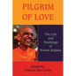 Pilgrim of Love: The Life and Teachings of Swami Kripalu - Paperback