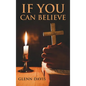 If You Can Believe - Hardcover