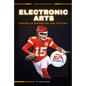 Electronic Arts: Makers of Madden NFL and the Sims: Makers of Madden NFL and the Sims - Library Binding