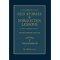 Old Stories & Forgotten Lessons: The Bible Storybook for Adults (Volume I) - Hardcover