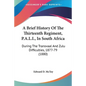 A Brief History of the Thirteenth Regiment, P.A.L.I., in South Africa: During the Transvaal and Zulu Difficulties, 1877-79 (1880) - Paperback