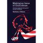 Making an Issue of Child Abuse: Political Agenda Setting for Social Problems - Paperback