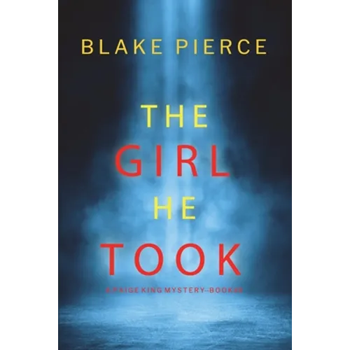 The Girl He Took (A Paige King FBI Suspense Thriller-Book 3) - Paperback