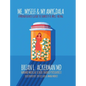 Me, Myself, and My Amygdala: A Mindfulness Guide for Sobriety & Well-Being - Hardcover