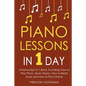 Piano Lessons: In 1 Day - Bundle - The Only 4 Books You Need to Learn How to Play Piano Music, Piano Chords and Piano Exercises Today - Paperback