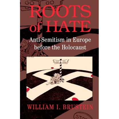 Roots of Hate: Anti-Semitism in Europe Before the Holocaust - Paperback