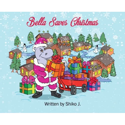 Bella Saves Christmas - Hardcover