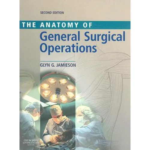 Anatomy of General Surgical Operations - Hardcover