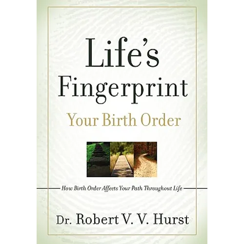 Life's Fingerprint: How Birth Order Affects Your Path Throughout Life - Paperback