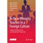 To Be a Minority Teacher in a Foreign Culture: Empirical Evidence from an International Perspective - Paperback