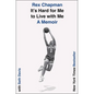 It's Hard for Me to Live with Me: A Memoir - Paperback
