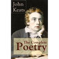 The Complete Poetry of John Keats: Ode on a Grecian Urn + Ode to a Nightingale + Hyperion + Endymion + The Eve of St. Agnes + Isabella + Ode to Psyche - Paperback