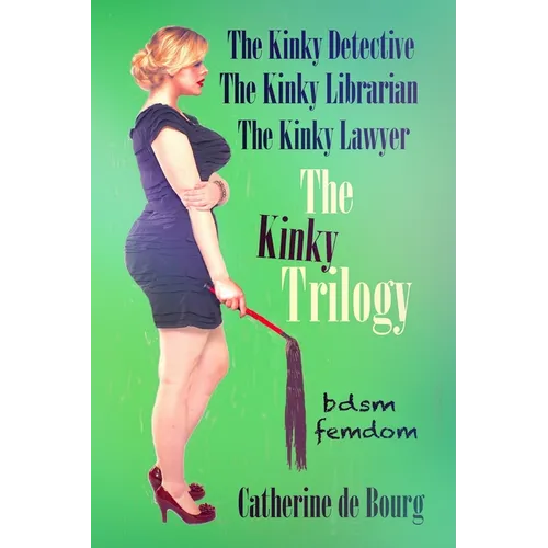 The Kinky Trilogy: BDSM Femdom - Paperback