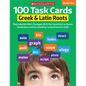 100 Task Cards: Greek & Latin Roots: Reproducible Mini-Passages with Key Questions to Boost Vocabulary and Reading Comprehension Skills - Paperback