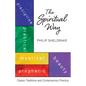 The Spiritual Way: Classical Traditions and Contemporary Practice - Paperback