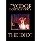 The Idiot by Fyodor Mikhailovich Dostoevsky, Fiction, Classics - Hardcover