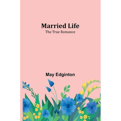Married Life; The True Romance - Paperback