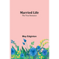Married Life; The True Romance - Paperback