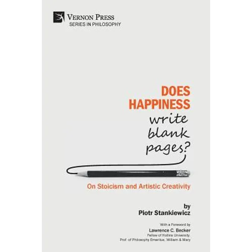 Does Happiness Write Blank Pages? On Stoicism and Artistic Creativity - Paperback