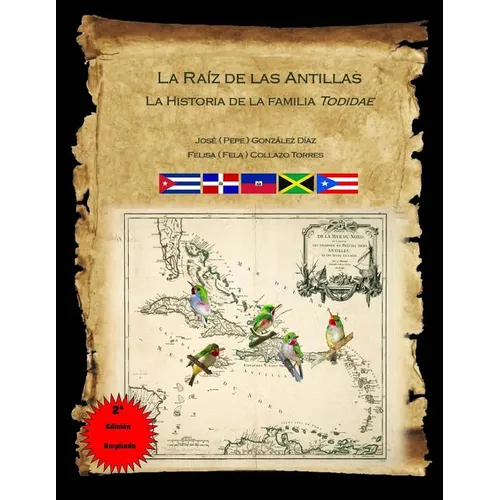 La Raiz de la Antillas: La Historia de la familia Todidae - Paperback