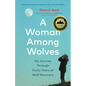 A Woman Among Wolves: My Journey Through Forty Years of Wolf Recovery - Paperback