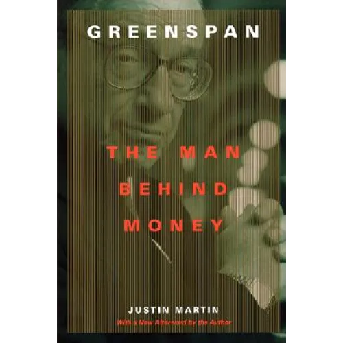 Greenspan: The Man Behind Money - Paperback