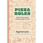 Pizza Rules: A Quick-Start Guide to Making Pizza at Home - Paperback