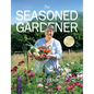 The Seasoned Gardener: Exploring the Rhythm of the Gardening Year - Paperback