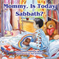 Mommy, Is Today Sabbath? (Asian Edition) - Paperback