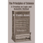 The Principles of Science: A Treatise on Logic and Scientific Method (Volume I) - Paperback