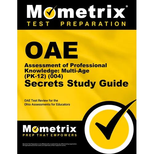 Oae Assessment of Professional Knowledge: Multi-Age (Pk-12) (004) Secrets Study Guide: Oae Test Review for the Ohio Assessments for Educators - Paperback