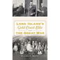Long Island's Gold Coast Elite and the Great War - Hardcover
