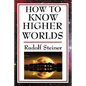 How to Know Higher Worlds - Paperback
