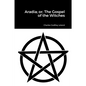 Aradia; or, The Gospel of the Witches - Paperback