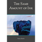 The Same Amount of Ink - Paperback