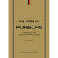 The Story of Porsche: A Tribute to the Legendary Manufacturer - Hardcover
