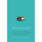 Still Time to Care: What We Can Learn from the Church's Failed Attempt to Cure Homosexuality - Hardcover