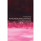 Psycholinguistics: A Very Short Introduction - Paperback