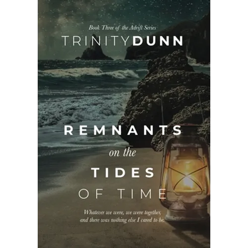Remnants on The Tides of Time - Hardcover