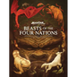Beasts of the Four Nations: Creatures from Avatar: The Last Airbender and the Legend of Korra - Hardcover