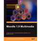 Moodle 1.9 Multimedia - Paperback