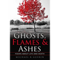 Ghosts, Flames & Ashes: Poems about life and death - Paperback
