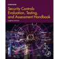 Security Controls Evaluation, Testing, and Assessment Handbook - Paperback