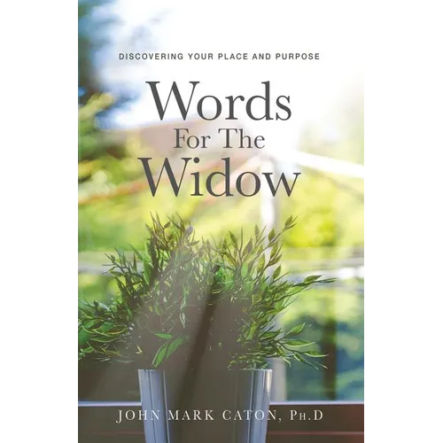 Words for the Widow: Discovering Your Place and Purpose - Paperback